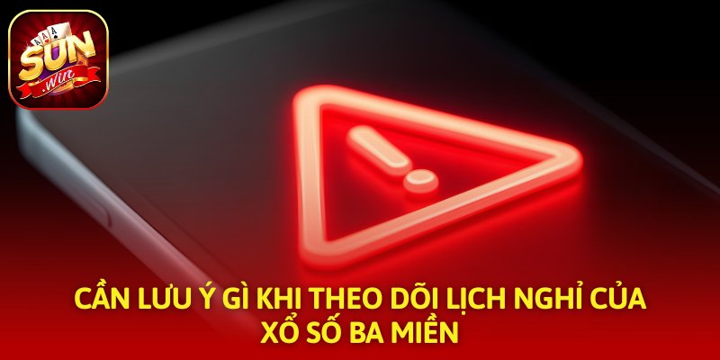 Cần lưu ý gì khi theo dõi lịch nghỉ của xổ số ba miền