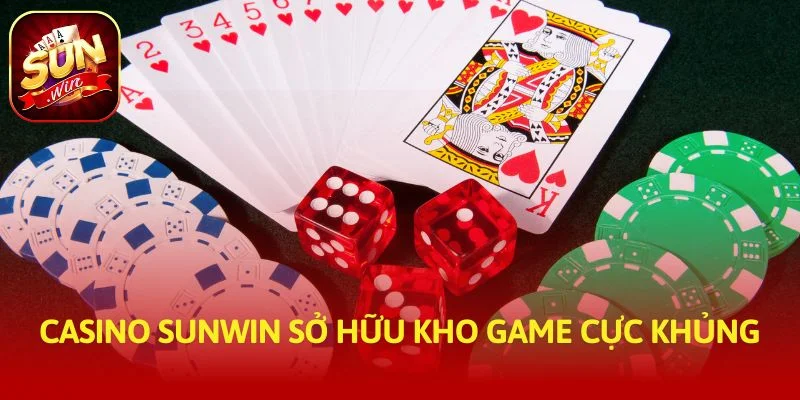 Casino SUNWIN sở hữu kho game cực khủng