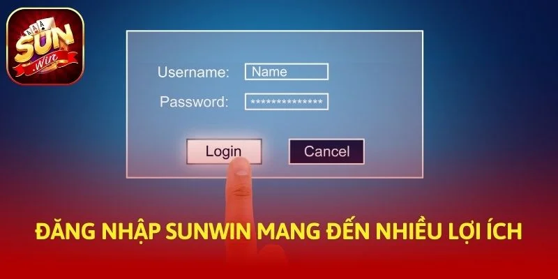 Đăng Nhập SUNWIN mang đến nhiều lợi ích