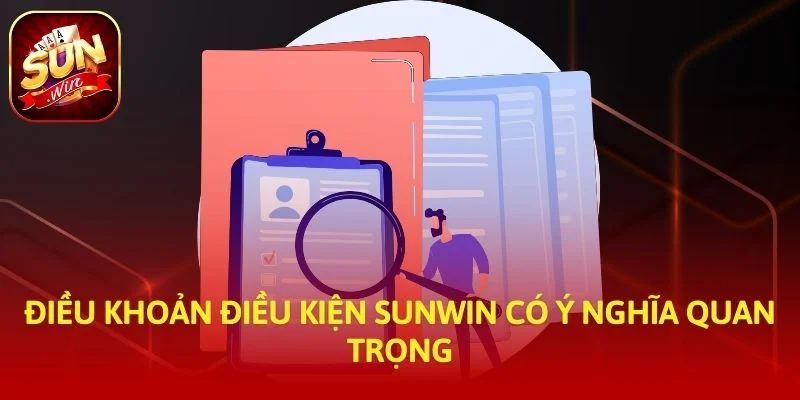 Điều khoản điều kiện SUNWIN có ý nghĩa quan trọng