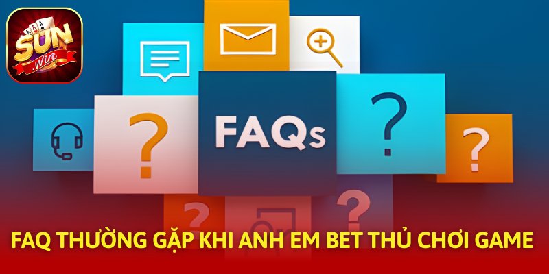 FAQ thường gặp khi anh em bet thủ chơi game