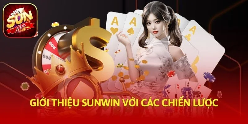 Giới thiệu SUNWIN với các chiến lược