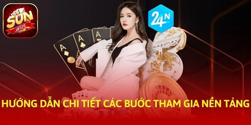 Hướng dẫn chi tiết các bước tham gia nền tảng