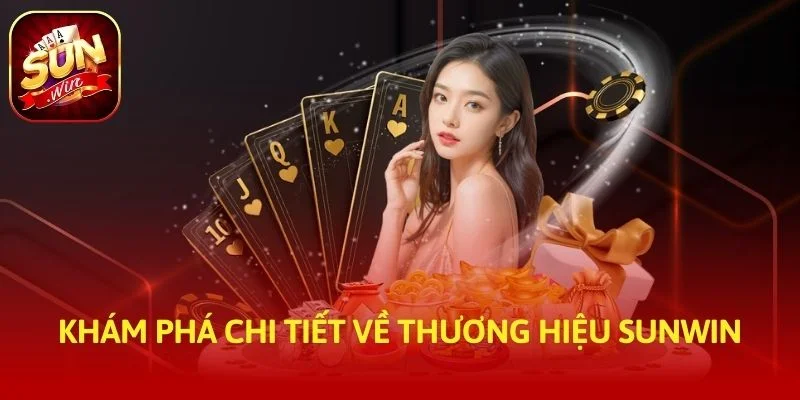 Khám phá chi tiết về thương hiệu SUNWIN