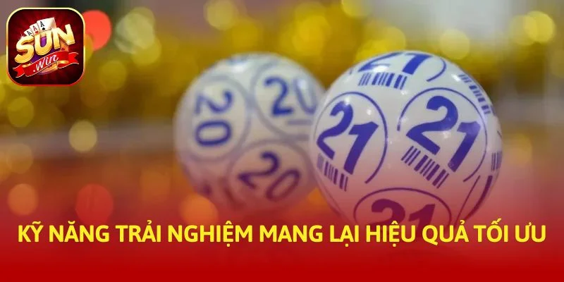 Kỹ năng trải nghiệm mang lại hiệu quả tối ưu