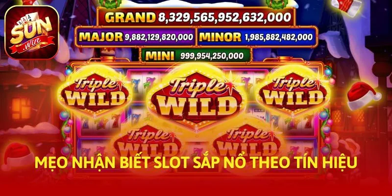 Mẹo nhận biết slot sắp nổ theo tín hiệu