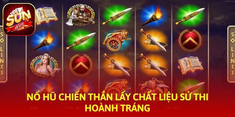 Nổ hũ chiến thần lấy chất liệu sử thi hoành tráng