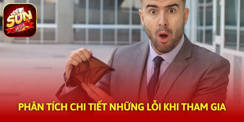 Phân tích chi tiết những lỗi khi tham gia