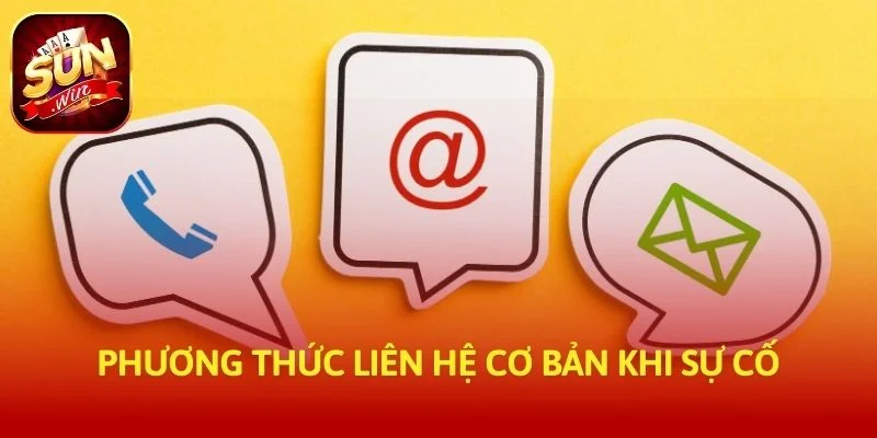 Phương thức liên hệ cơ bản khi sự cố
