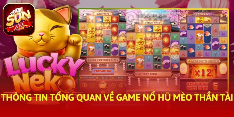 Thông tin tổng quan về game nổ hũ mèo thần tài