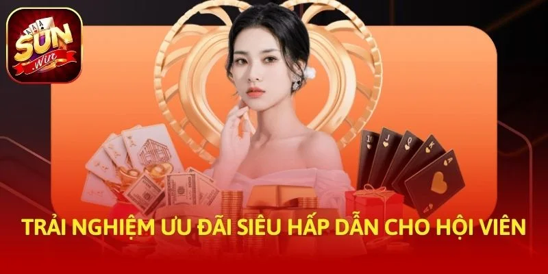 Trải nghiệm ưu đãi siêu hấp dẫn cho hội viên