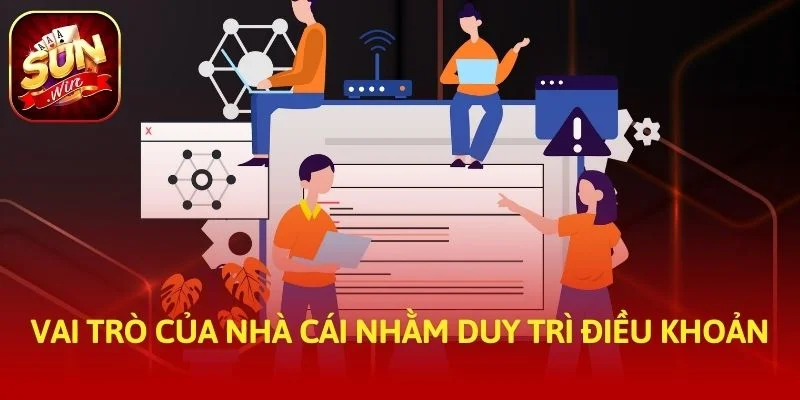 Vai trò của nhà cái nhằm duy trì điều khoản